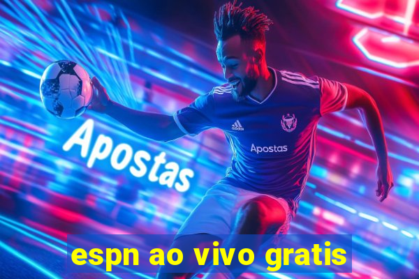 espn ao vivo gratis